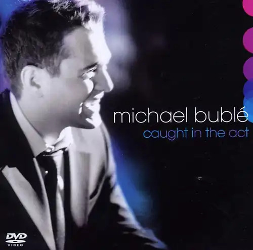 Michael buble caught in - michael,